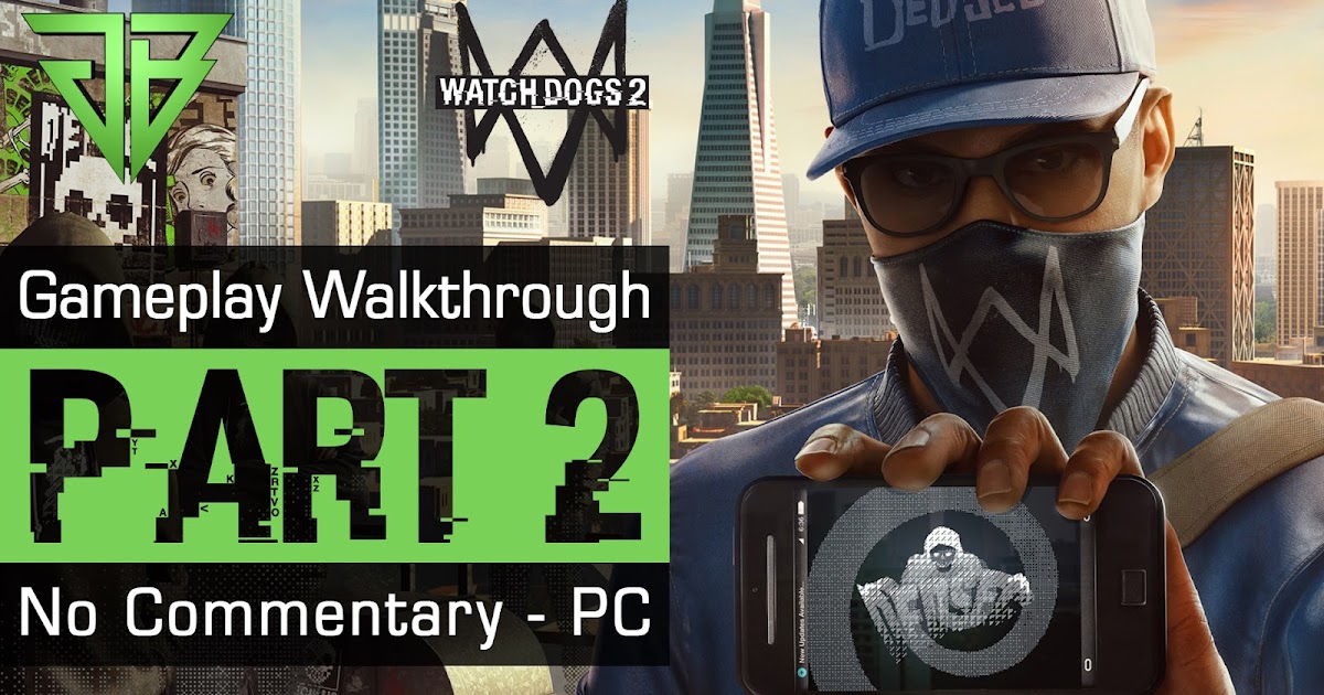 watch-dogs-2-gameplay-walkthrough-part-2-no-commentary-pc-game-boss