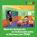 Guía de actuación en la escuela ante los alumnos con TDAH