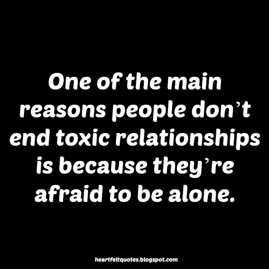 One of the main reasons people don’t end toxic relationships is because ...