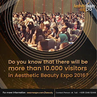 SWAM INTERNATIONAL AESTHETICS BEAUTY EXPO 2106 Pesona Potensi Estetika Kecantikan Dan Medis Indonesia