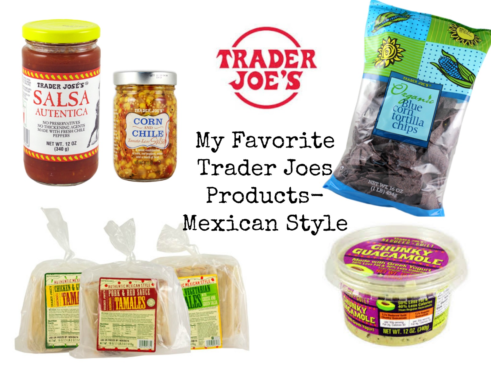 Trader Joe's Mexican Must Haves
