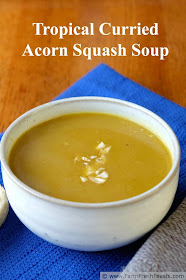 http://www.farmfreshfeasts.com/2014/10/tropical-curried-acorn-squash-soup.html