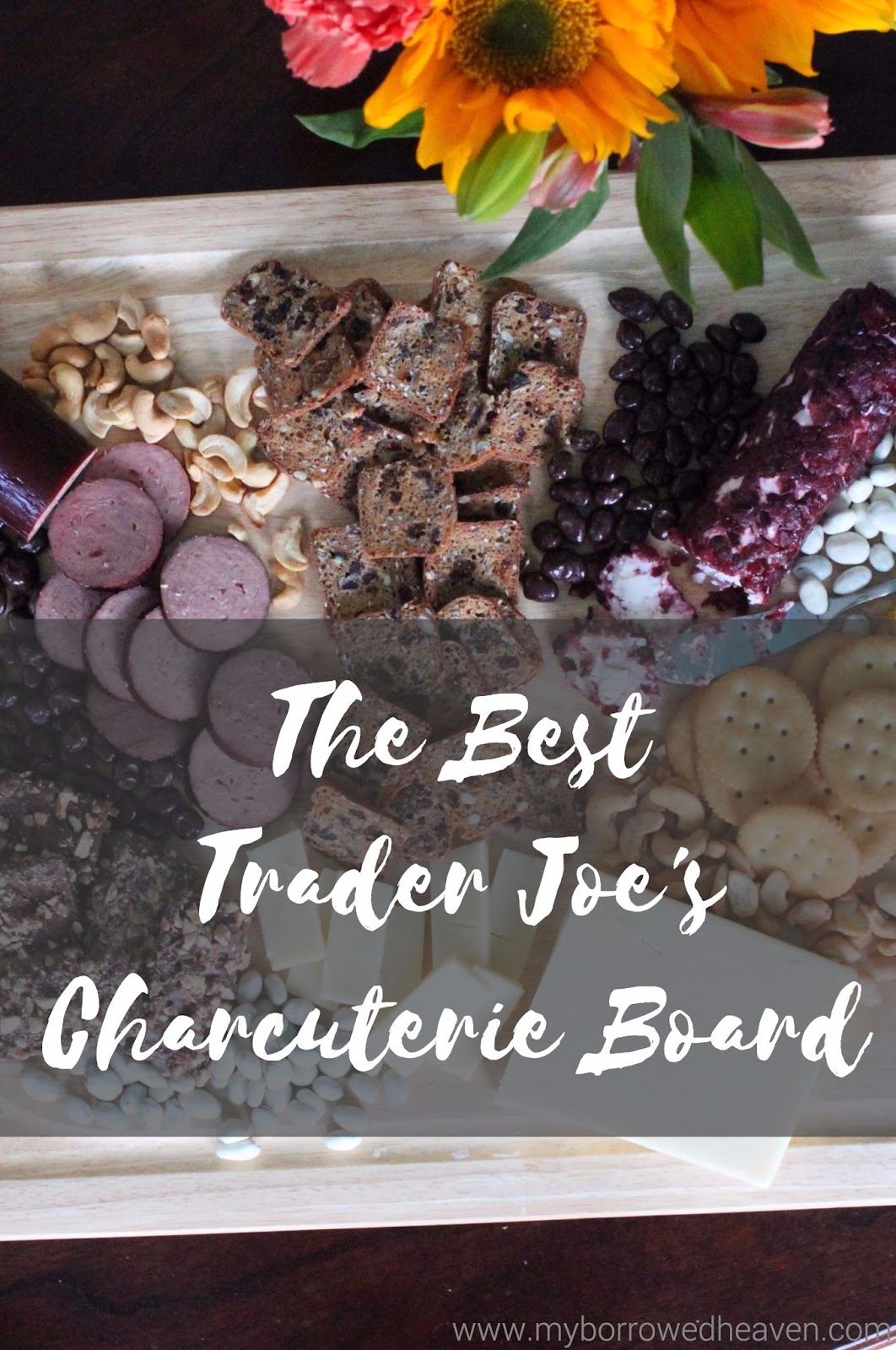borrowed heaven The Best Trader Joe's Charcuterie Board