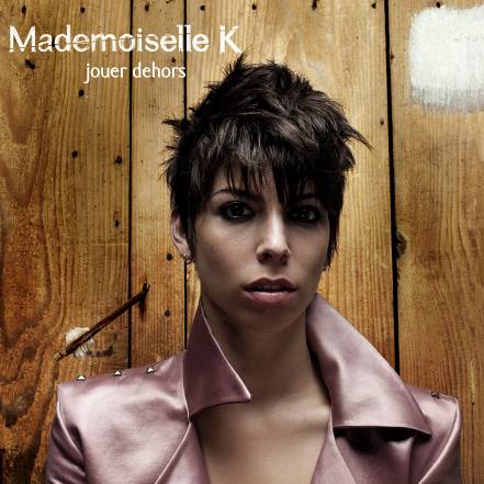 EWM HITS: Mademoiselle K - Jouer Dehors (Official Single Cover)