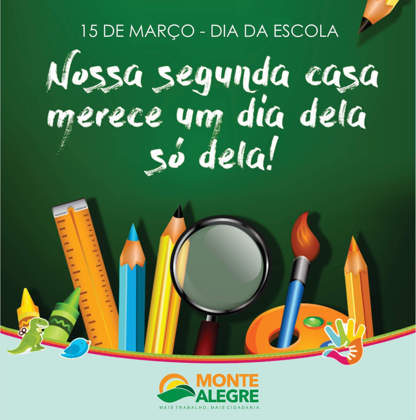Monte Alegre em dia 15 de Março Dia da Escola Monte Alegre em dia 15 de Março Dia da Escola