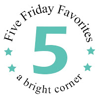 Five Friday Favorites