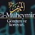 Allahın El-MÜHEYMİN İsmi 100 Defa Niye Okunur?
