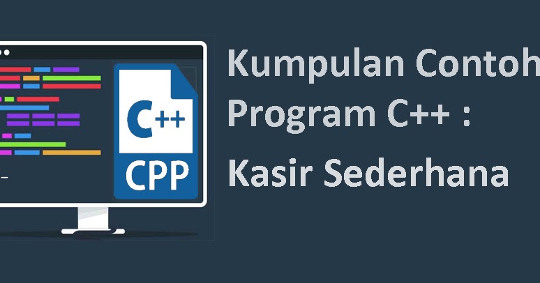 5 Contoh Program C Kasir Sederhana Balog 18