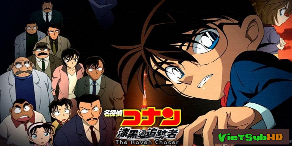 Phim Thám Tử Conan Movie 13: Truy Lùng Tổ Chức Áo Đen VietSub HD | Detective Conan Movie 13: The Raven Chaser 2009