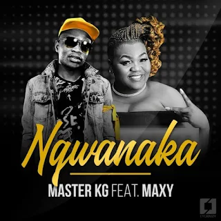 Master KG  Feat. KhoiSan Maxy – Ngwanaka