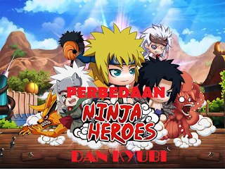 Perbedaan game ninja heroes dan ninja kyuubi