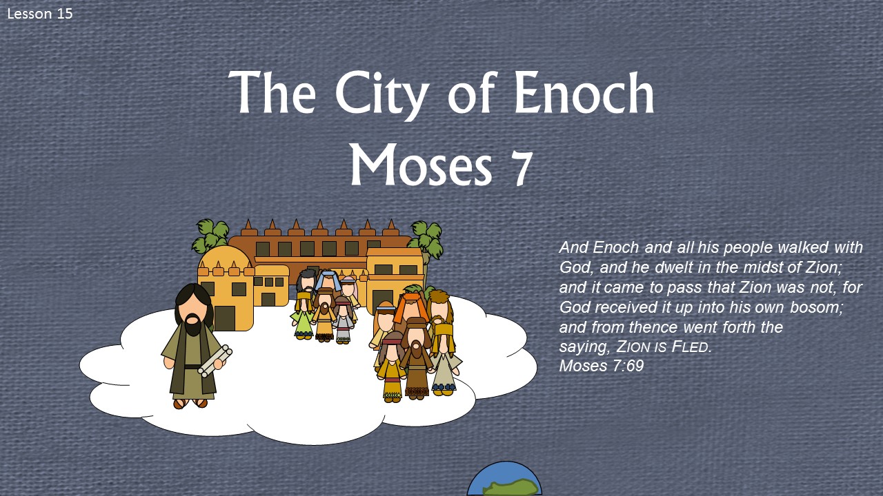 Old Testament Seminary Helps Lesson 18 "The City of Enoch" Moses 7