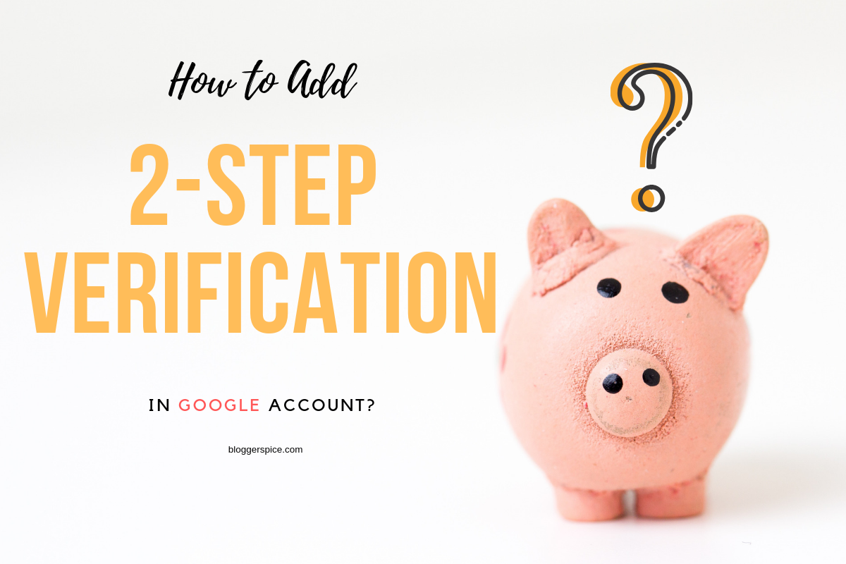 How to Add 2-Step Verification in Google Account? multi layer authentication