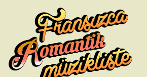 Nostaljik Fransizca Sarkilar Muzik Listeleri