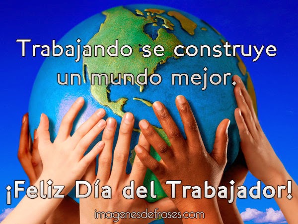 Resultado de imagen para Frases del 1 de Mayo