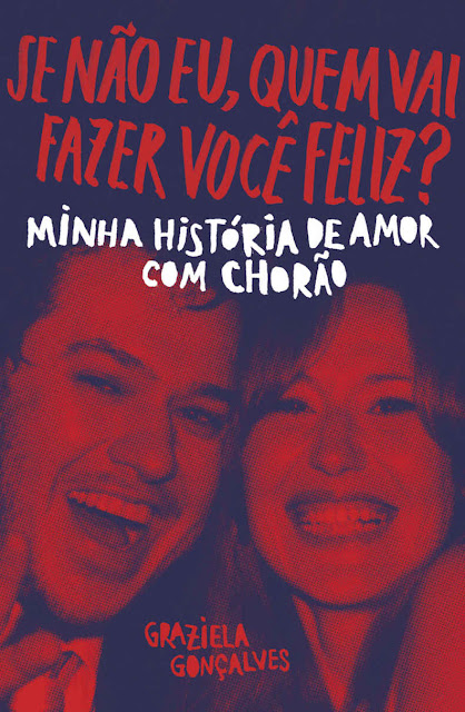 Se não eu quem vai fazer você feliz Minha história de amor com Chorão Graziela Gonçalves
