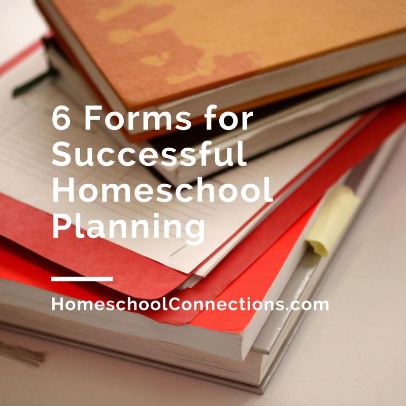 6 Forms for Successful Homeschool Planning