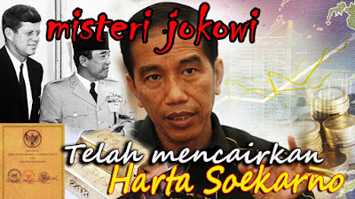 Misteri Jokowi Telah Mencairkan Harta Amanah Bung Karno