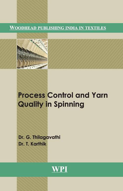 Process Control and Yarn Quality in Spinning Thilagavathi and Karthik Textile eBook