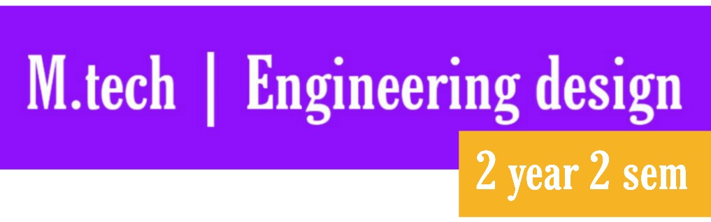 M.tech | Engineering design 2-2