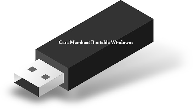 Cara Membuat Bootable Flashdisk Windows