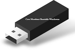 Cara Membuat Bootable Flashdisk Windows