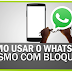 Como burlar o bloqueio do Whatsapp no Brasil?