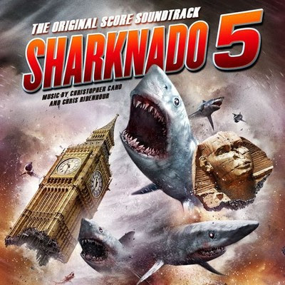 Sharknado 5 Soundtrack Christopher Cano and Chris Ridenhour