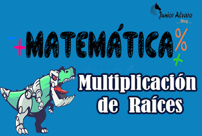 Multiplicación de Raíces - Junior Alvaro