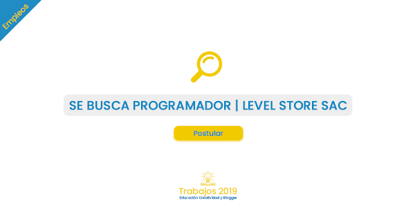 Empleo: Requiere Programador "LEVEL STORE S.A.C" Empleo: Requiere Programador "LEVEL STORE S.A.C"