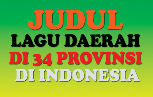Lagu Daerah Dan Asalnya 34 Provinsi Mp3