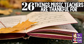 Things Music Teachers are Thankful for...hearing that song your students are singing in the bathroom, music education victories, a drawer full of chocolate.  Be thankful music educator!  You've got a great job.