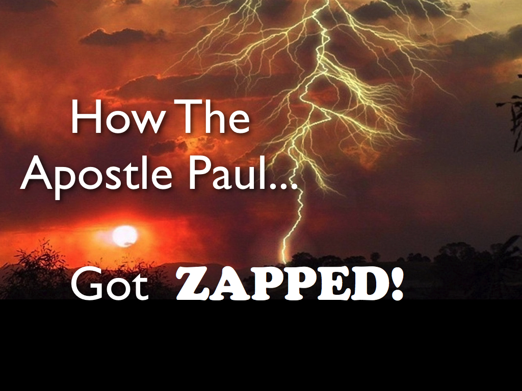 Chip Vickio's Blog How the Apostle Paul Got Zapped