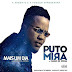 Puto Mira Feat. Mago De Sousa - Mais Um Dia