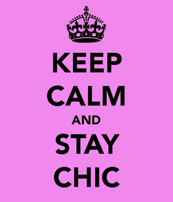 Keep calm and stay chic
