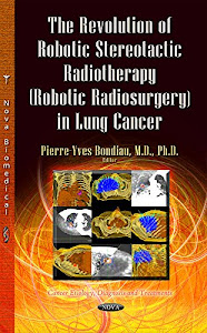 The Revolution of Robotic Stereotactic Radiotherapy Robotic Radiosurgery in Lung Cancer