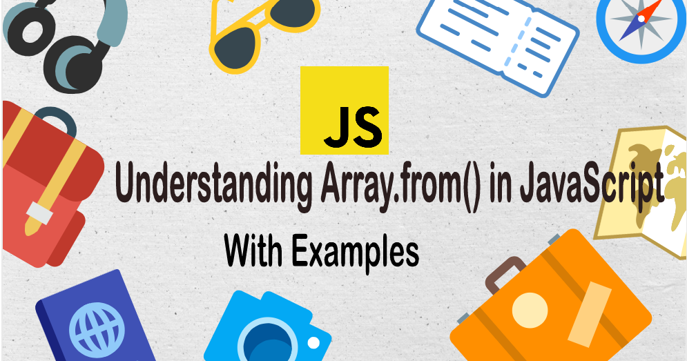 Understanding Array.from() in JavaScript | SKPTRICKS