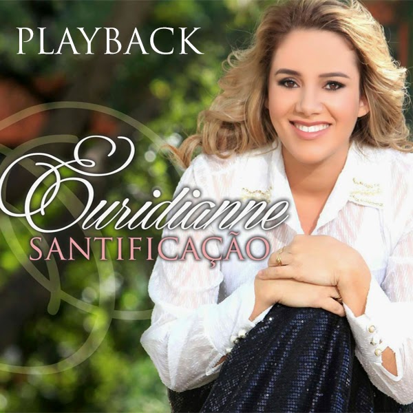 Euridianne - Santificação - Playback 2014