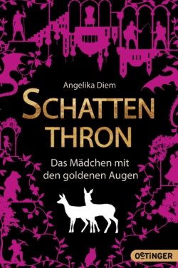 Bücherblog. Rezension. Buchcover. Schattenthron - Das Mädchen mit den goldenen Augen (Band 1) von Angelika Diem. Jugendbuch. Fantasy. Verlagsgruppe Oetinger.