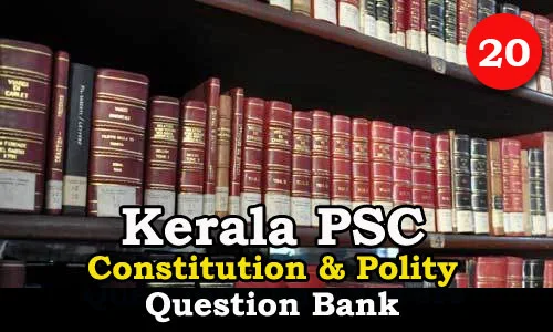 Kerala PSC | Questions on Constitution and Polity - 20