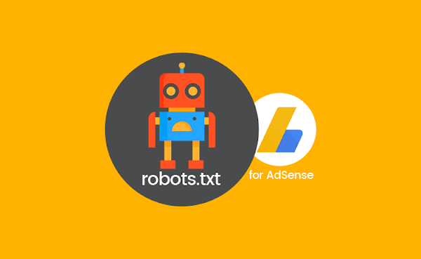 Iklan Adsense Tidak Tampil di Semua Artikel? Lakukan Setting pada robots.txt khusus!