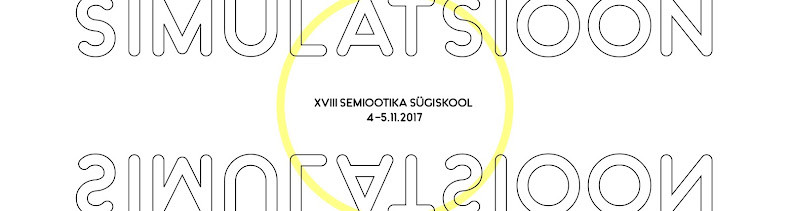 XVIII Semiootika sügiskool "Simulatsioon"