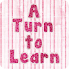 A Turn To Learn