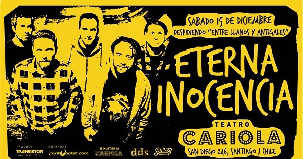 Eterna Inocencia Despide Entre Llanos Y Antigales En Chile Sabado 15 De Diciembre En El Teatro Cariola eterna inocencia despide entre llanos