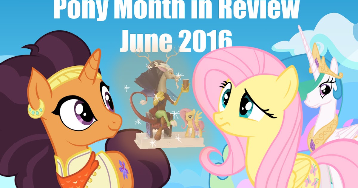 Equestria Daily - MLP Stuff!: Pony Month in Review - 60+ Events that  Happened in June 2016!