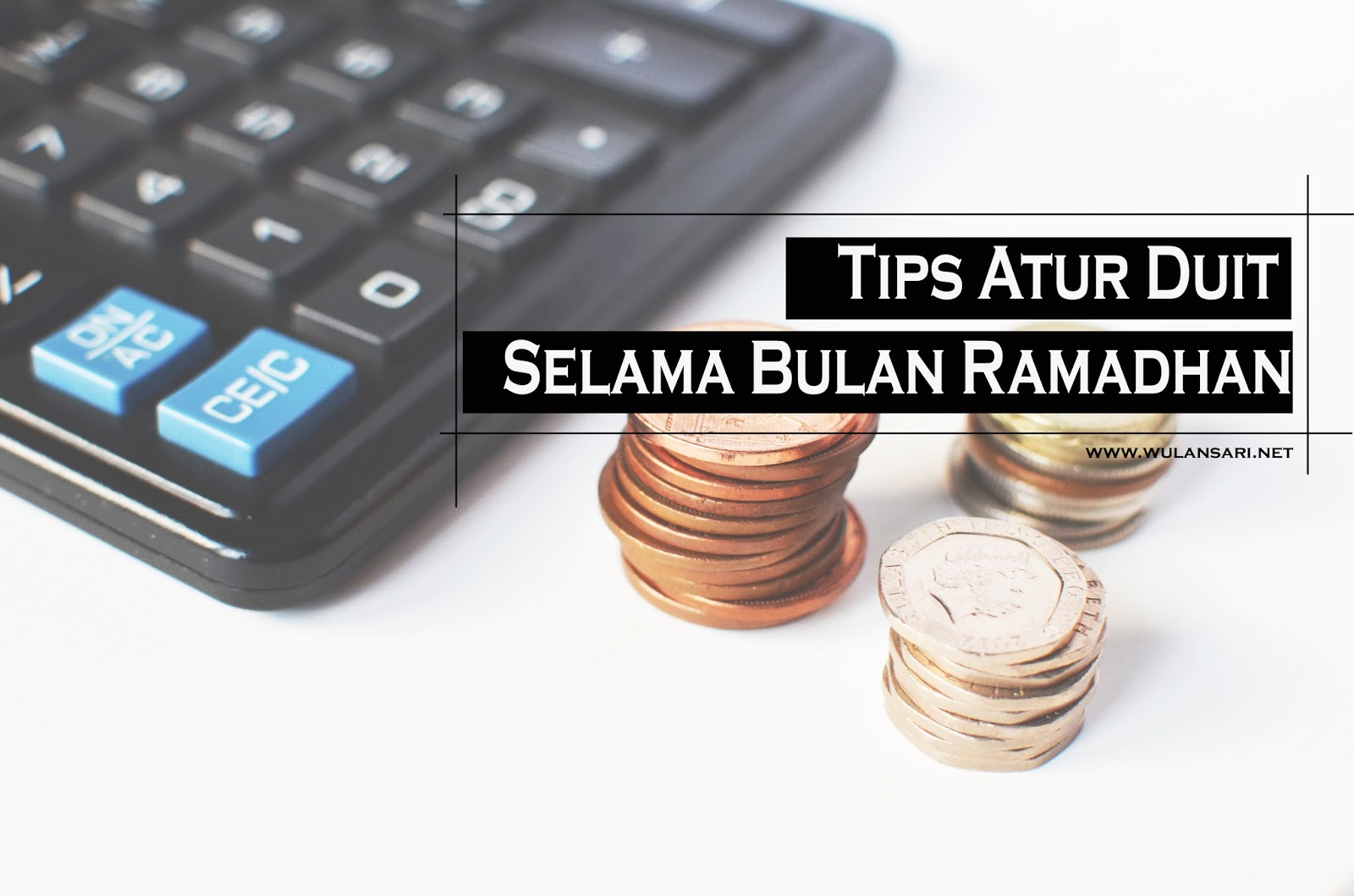 Tips Atur Duit Selama Bulan Ramadhan