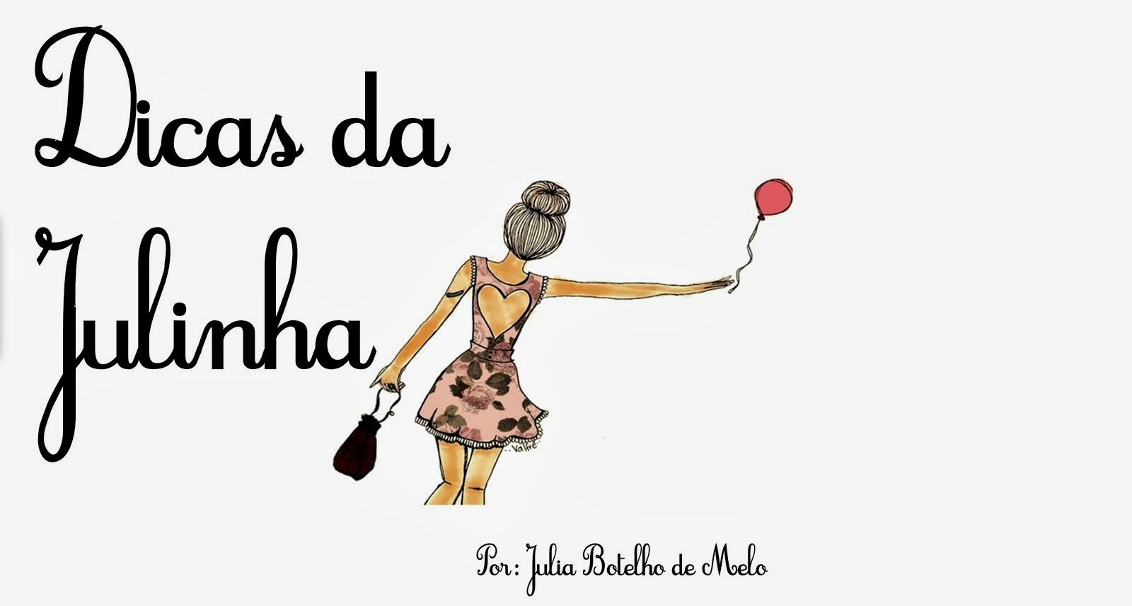 Dicas da Julinha