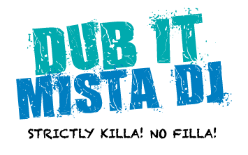 Dub It Mista DJ