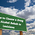 How to Choose a Drug or Alcohol Rehab in Louisiana