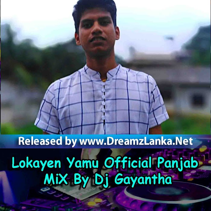 Lokayen Yamu Official Panjab MiX By Dj Gayantha